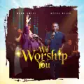 We Worship You