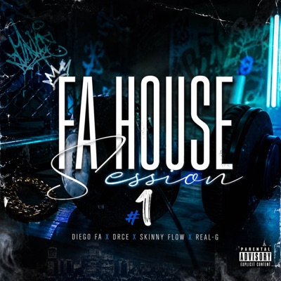 FA House Session #1 (feat. Diego FA, DRCE, Real-G & Skinny Flow) - Single