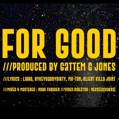 For Good (feat. LIBRO, RYKEY DADDY DIRTY, MU-TON & SILENT KILLA JOINT) - Single