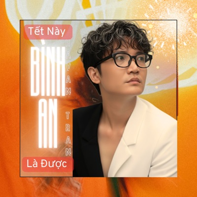 Tết Này Bình An Là Được (Solo Version) - Single
