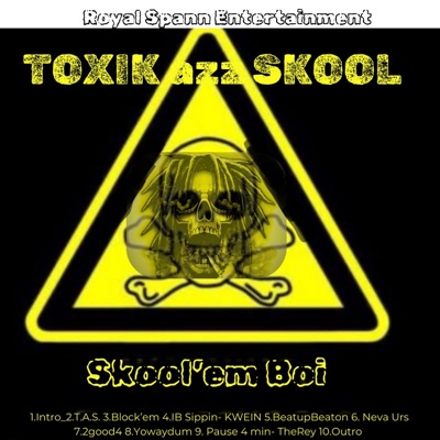 TOXIK azz SKOOL