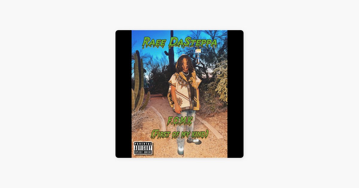 F.O.M.K (First Of My Kind) - Song by Raee Dasteppa - Apple Music