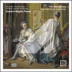 Galant Night Fever. Quartets, Trio and Duet for Flute, Strings and Basso - The WIG Society Chamber Music Ensemble Cover Art