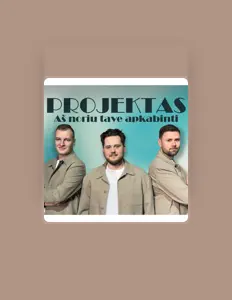 PROJEKTAS सुनें, म्यूज़िक वीडियो देखें, बायो पढ़ें, दौरे की तारीखें और बहुत कुछ देखें!