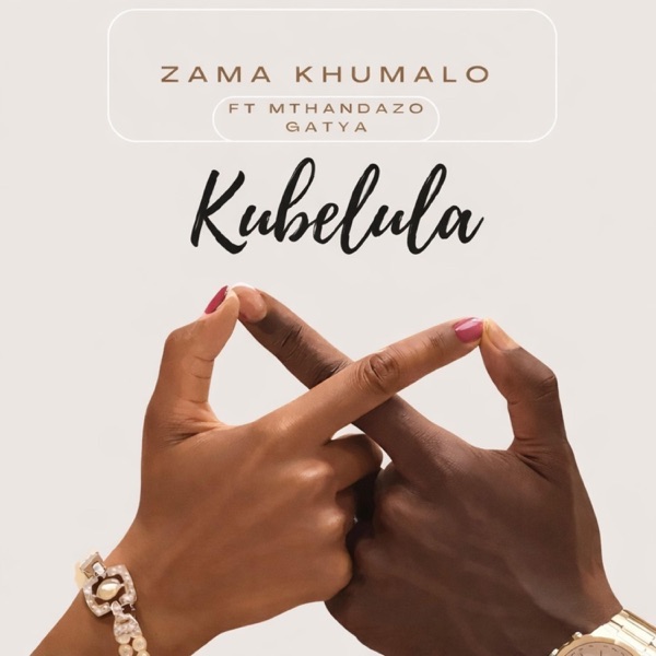 Kubelula (feat. Mthandazo Gatya)