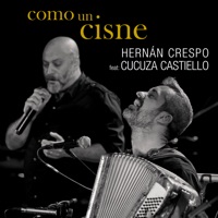 Como un Cisne (feat. Cucuza Castiello) [En Vivo] - Single - Hernan Crespo