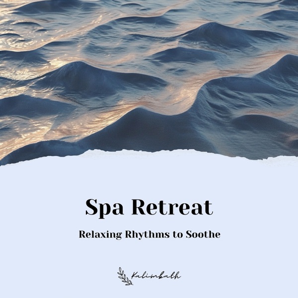 Spa Retreat: Relaxing Rhythms to Soothe