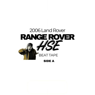 2006 Land Rover Range Rover HSE: BEAT TAPE(Side A) [instrumental]