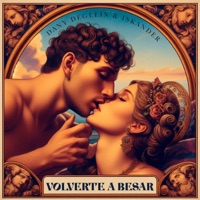 Volverte a Besar - Single - Dany Deglein & Iskander