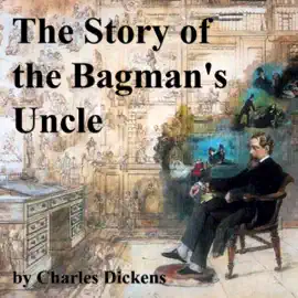 The Story of the Bagman's Uncle (Unabridged)