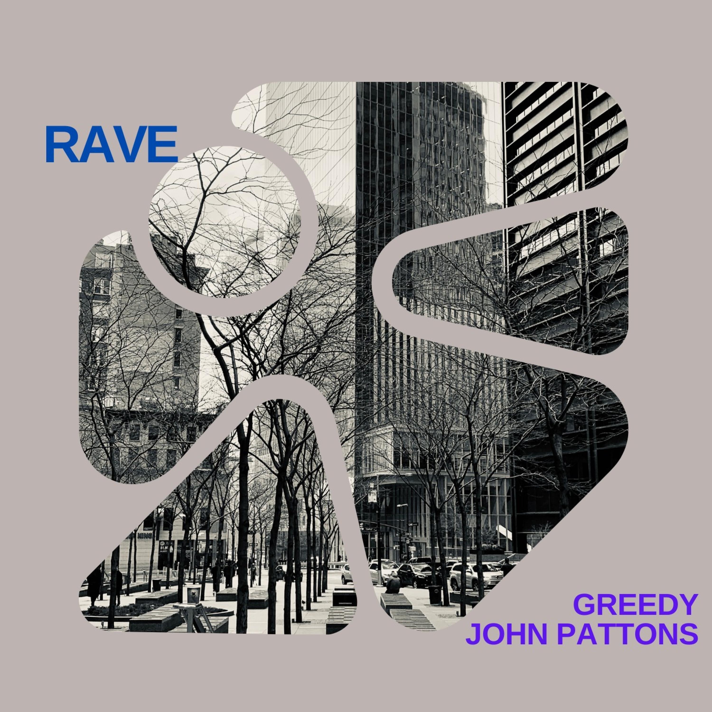 Rave Greedy John Patton - Single