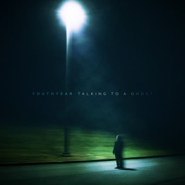 Talking To A Ghost YOUTHYEAR