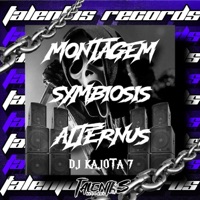 MONTAGEM SYMBIOSIS ALTERNUS - Single - DJ KAJOTA 7