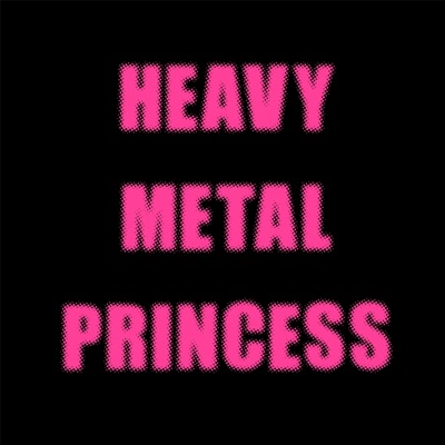 Heavy Metal Princess