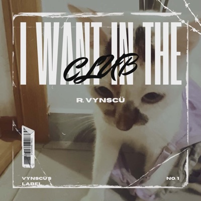 I WANT IN THE CLUB (NO.1) - EP