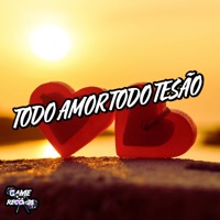 Todo Amor Todo Tesão (feat. Game Records) - Single - DJ SANTTOS VL, Mc Gw & Mc Rd