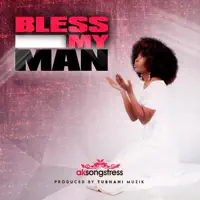 Bless My Man — Ak Songstress
