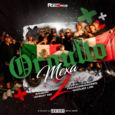 Orgullo Mexa 2 (feat. Vazquez LDB, Jovany MC & Francorimadores) - Single