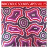 Thylacine Thylacine Indigenous Soundscapes, Vol. 25