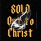 Sold Out to Christ - JBthaPreacher & Chosen Jigg lyrics