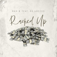 RACKED UP - Single - Rah B