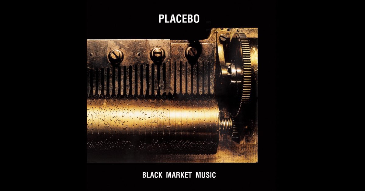 Black Market Music - Placebo