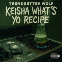 Keisha whats your recipe - Single - Trendsetter Wolf