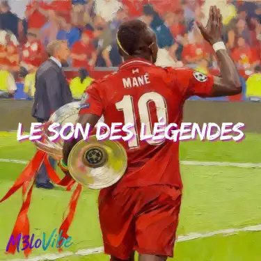 SADIO MANÉ - LE SON DES LÉGENDES