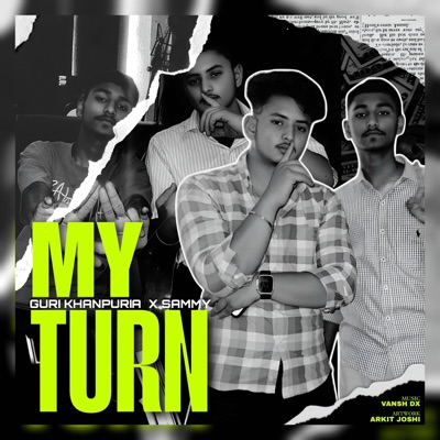 My Turn (feat. Sammy & Vansh Dx) - Single