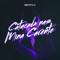 Catucada nas Mina Carente - Single - Mc D'Lu & DJ Bruninho Beat