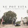 Catalin Si Ramona Lup - Nu pot uita
