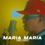María maría (feat. James Flores) - Single