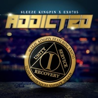 Addicted (feat. Sleeze the Kingpin) - Single - ExO785