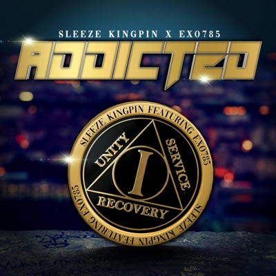 Addicted (feat. Sleeze the Kingpin) - Single