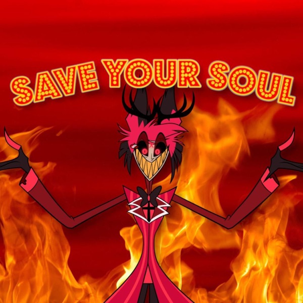 SAVE YOUR SOUL (Alastor)