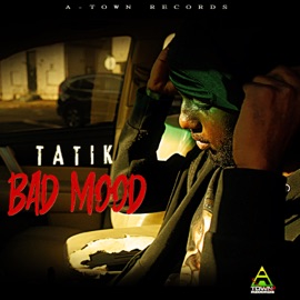 Bad Mood Tatik & Wayne A-Town