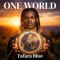 One World - Tafara Blue lyrics