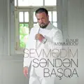 Sevmədim Səndən Başqa