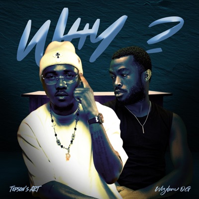 Why (feat. WIZDOM OG) - Single