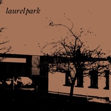 Laurel Park - Living Off My Savings As I Watch Live Videos Of Bands That Have Existed Before I Was Even Conceived