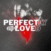 Perfectly Loved