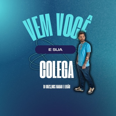 Vem Você e Sua Colega (feat. MC LEKÃO) - Single
