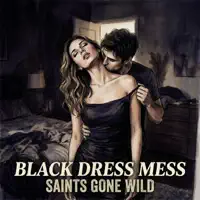 Black Dress Mess — Saints Gone Wild