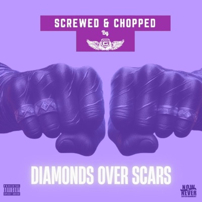 Diamonds Over Scars (Screwed & Chopped) - Single