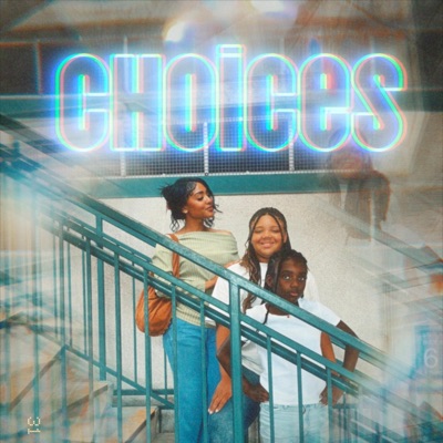Choices (feat. Layliana & Bryleigh) - Single