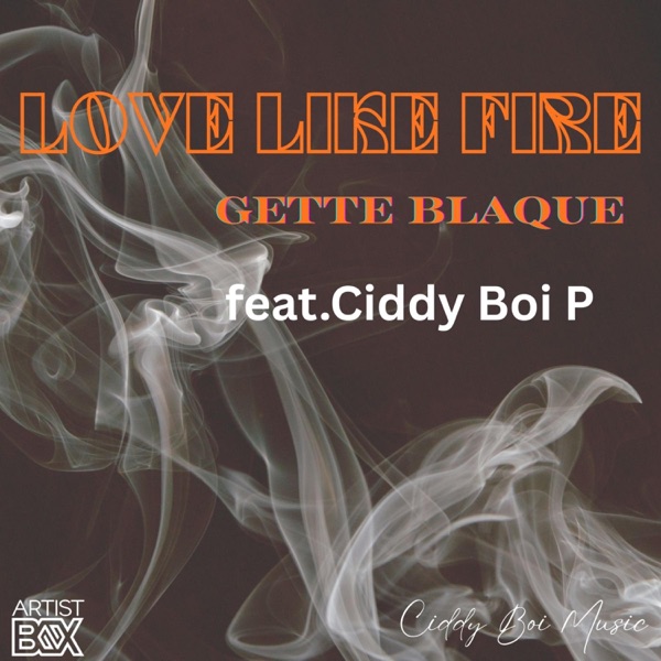 Love Like Fire (feat. Gette Blaque)