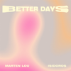 Better Days - Marten Lou & Isidoros