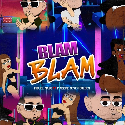 Blam Blam (feat. Makkine Seven Golden) - Single