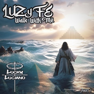 Walk With Me (Part 1) [feat. Lucky Luciano]