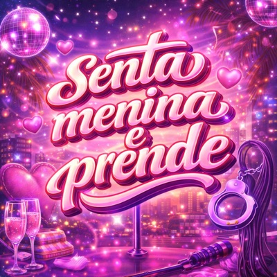 Senta Menina e Prende - Single